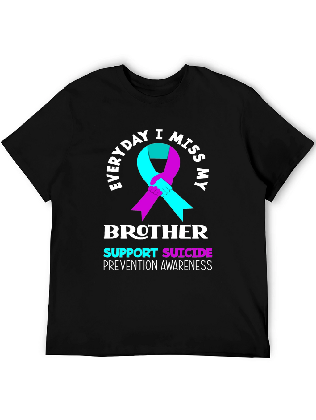 Everyday I Miss My Brother T-Shirt Suicide Prevention Awareness