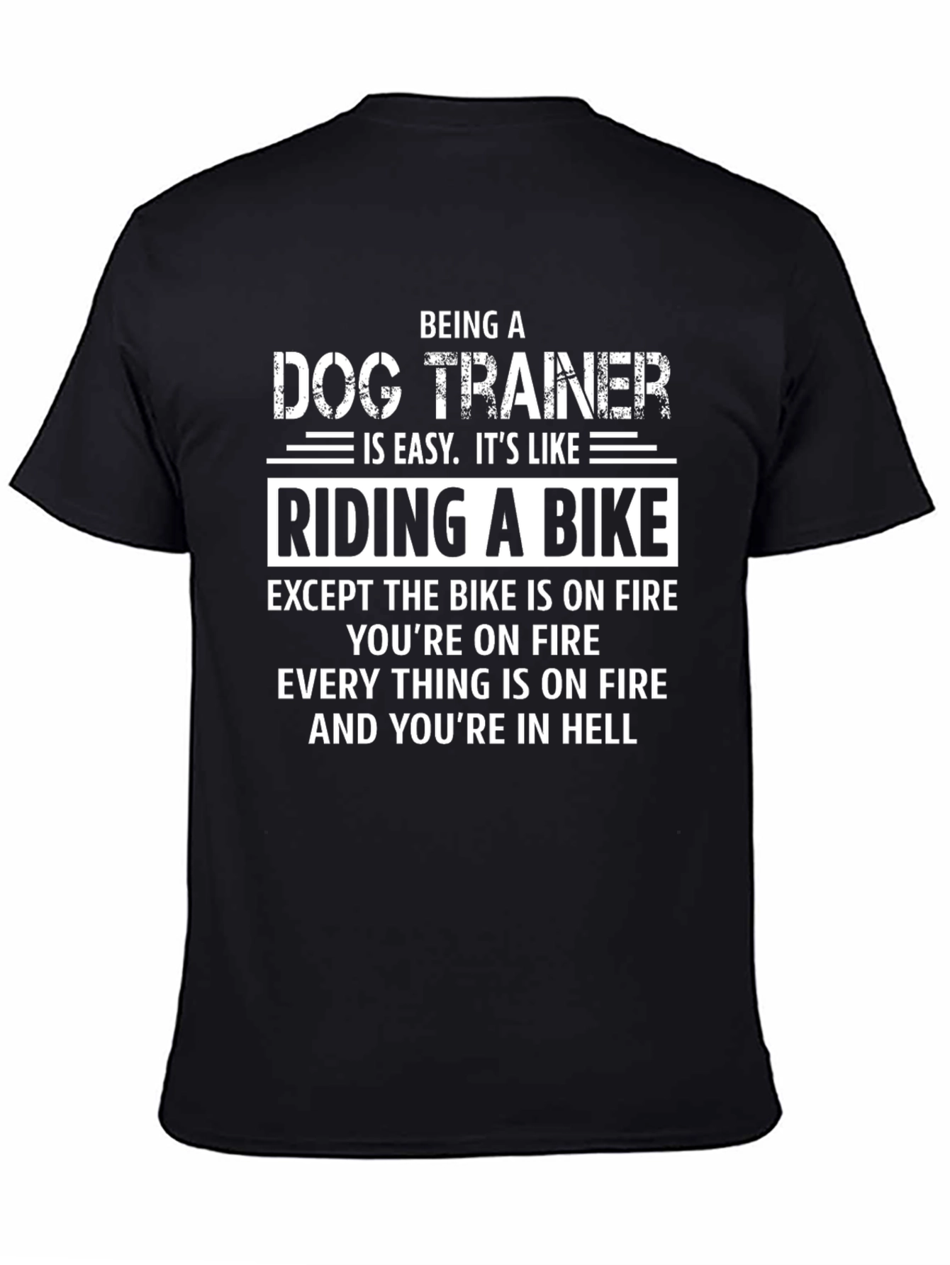 Dog Trainer T-Shirt: Riding a Bike in Hell