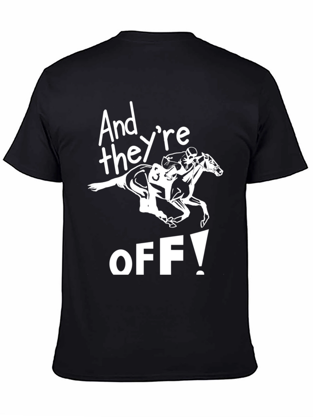 And Theyre Off! Horse Racing Graphic Tee