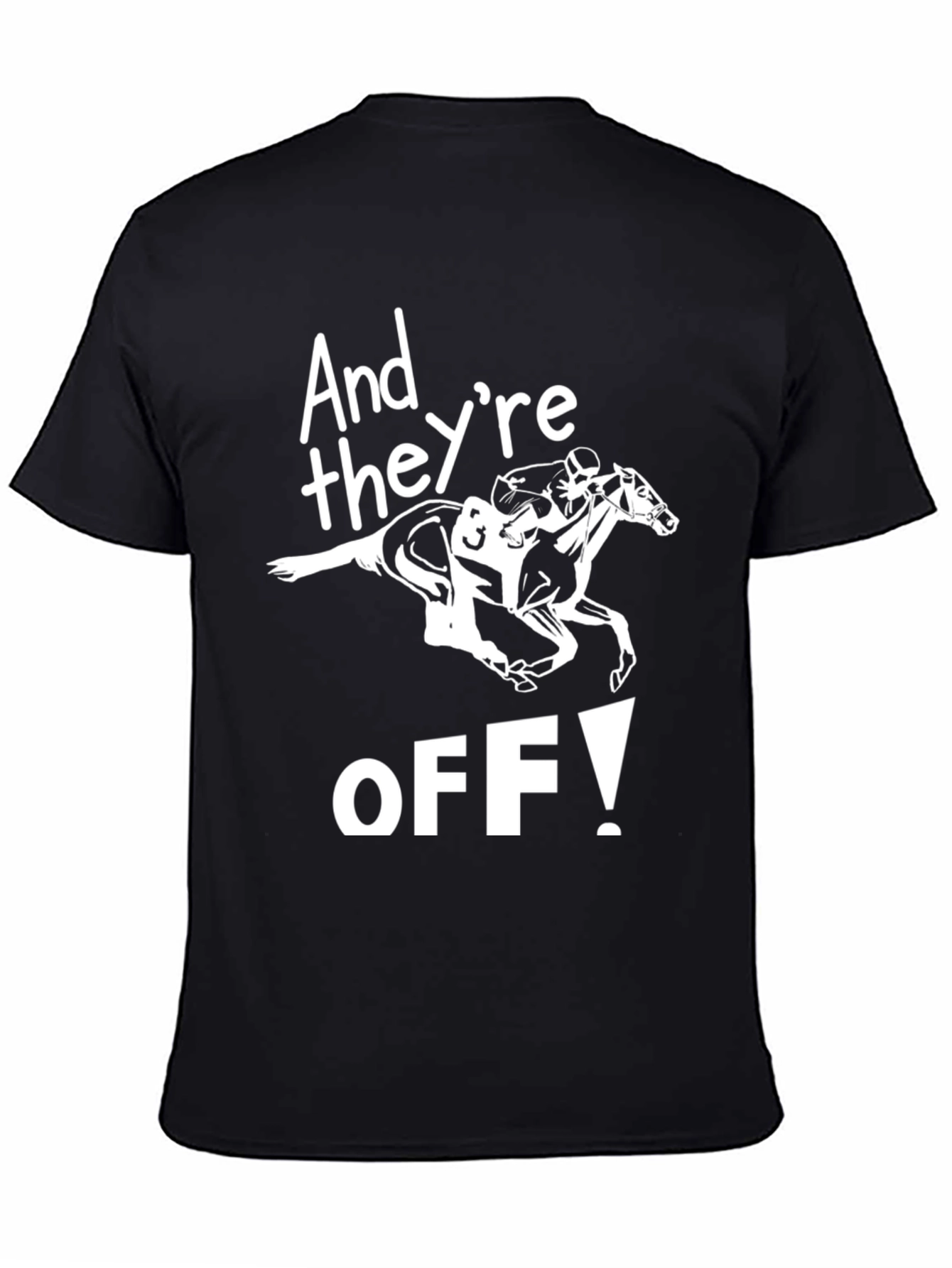 And Theyre Off! Horse Racing Graphic Tee