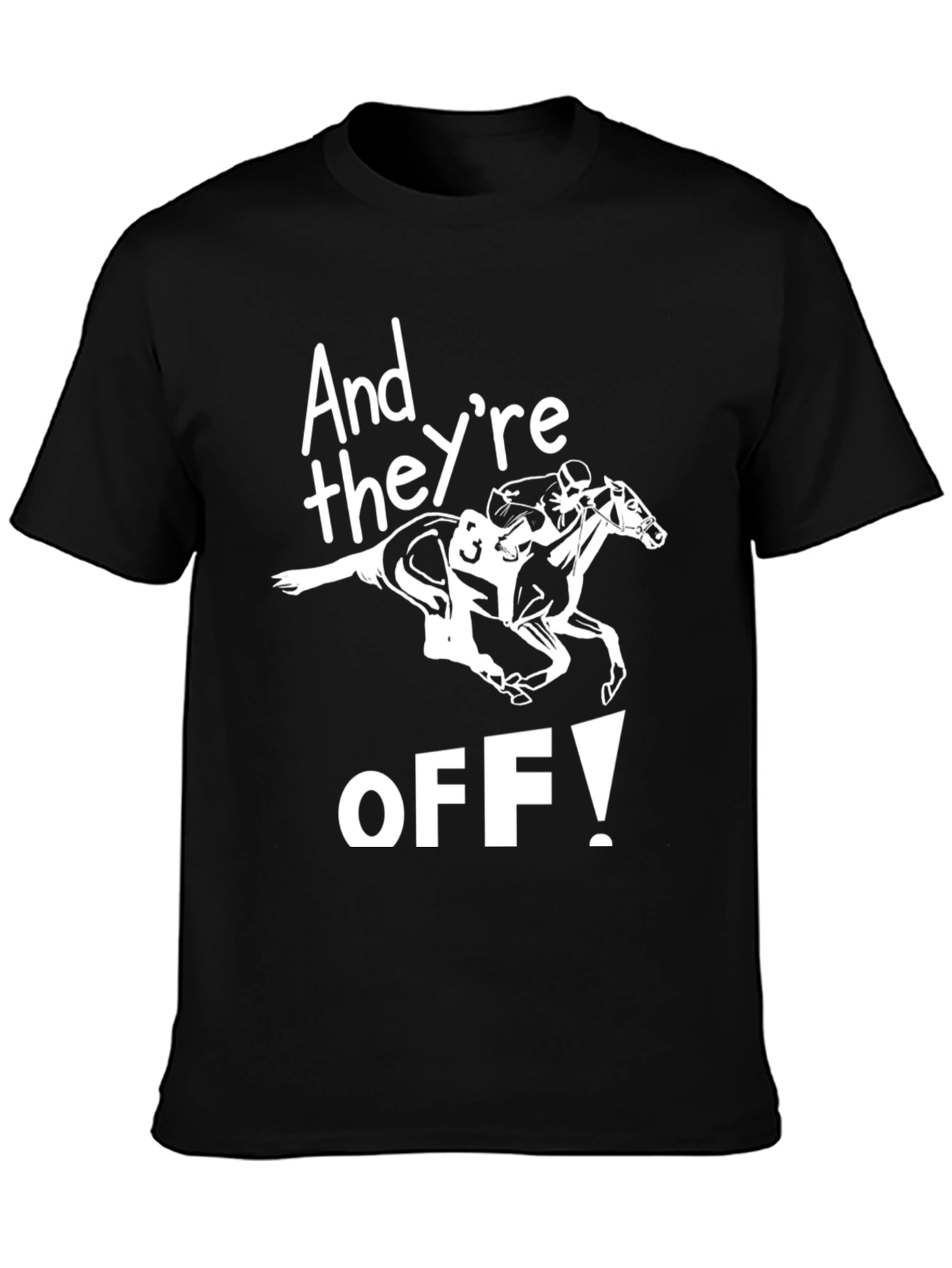 And Theyre Off! Horse Racing Graphic Tee