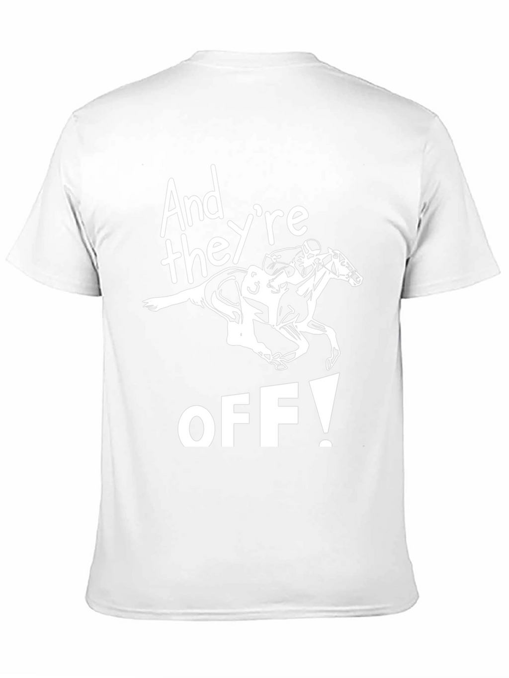 And Theyre Off! Horse Racing Graphic Tee