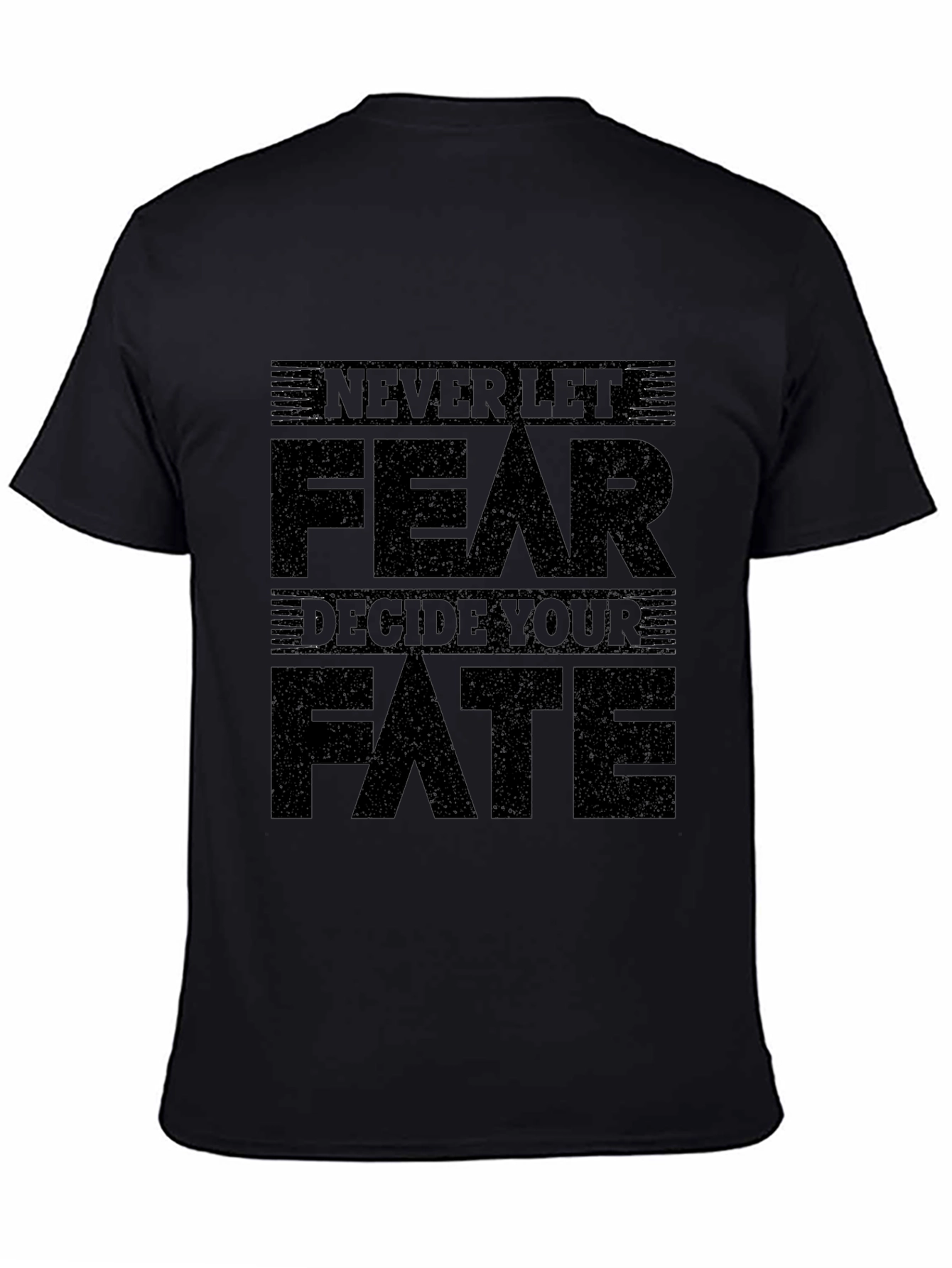 Never Let Fear Decide Your Fate Graphic Tee