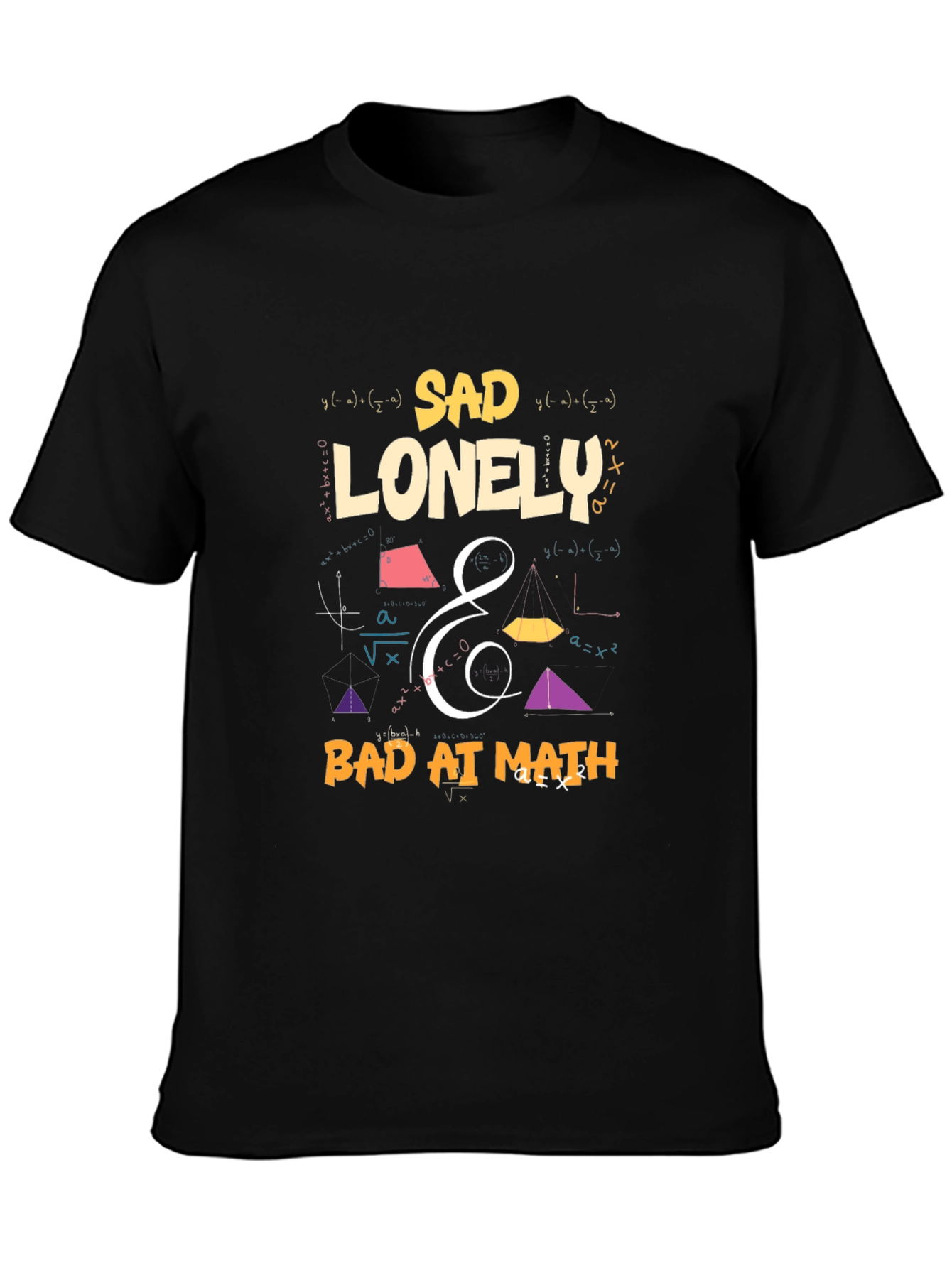 Sad Lonely & Bad at Math Graphic T-Shirt