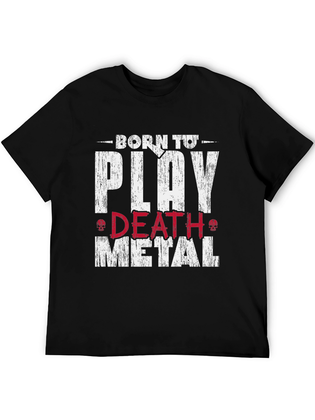 Born to Play Death Metal Graphic T-Shirt