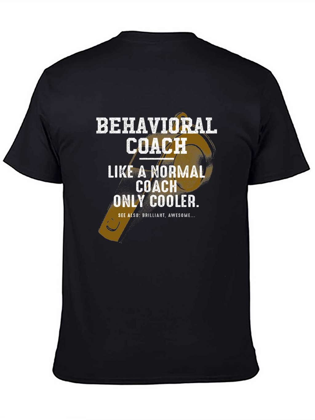 Behavioral Coach T-Shirt: Cooler Than Normal Coaches!