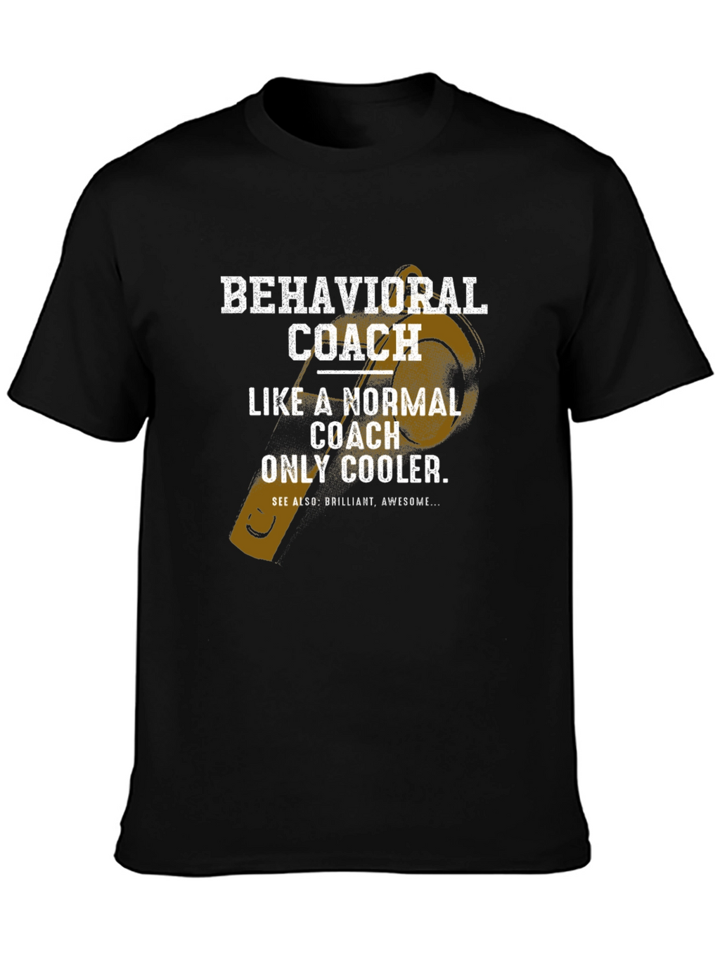 Behavioral Coach T-Shirt: Cooler Than Normal Coaches!