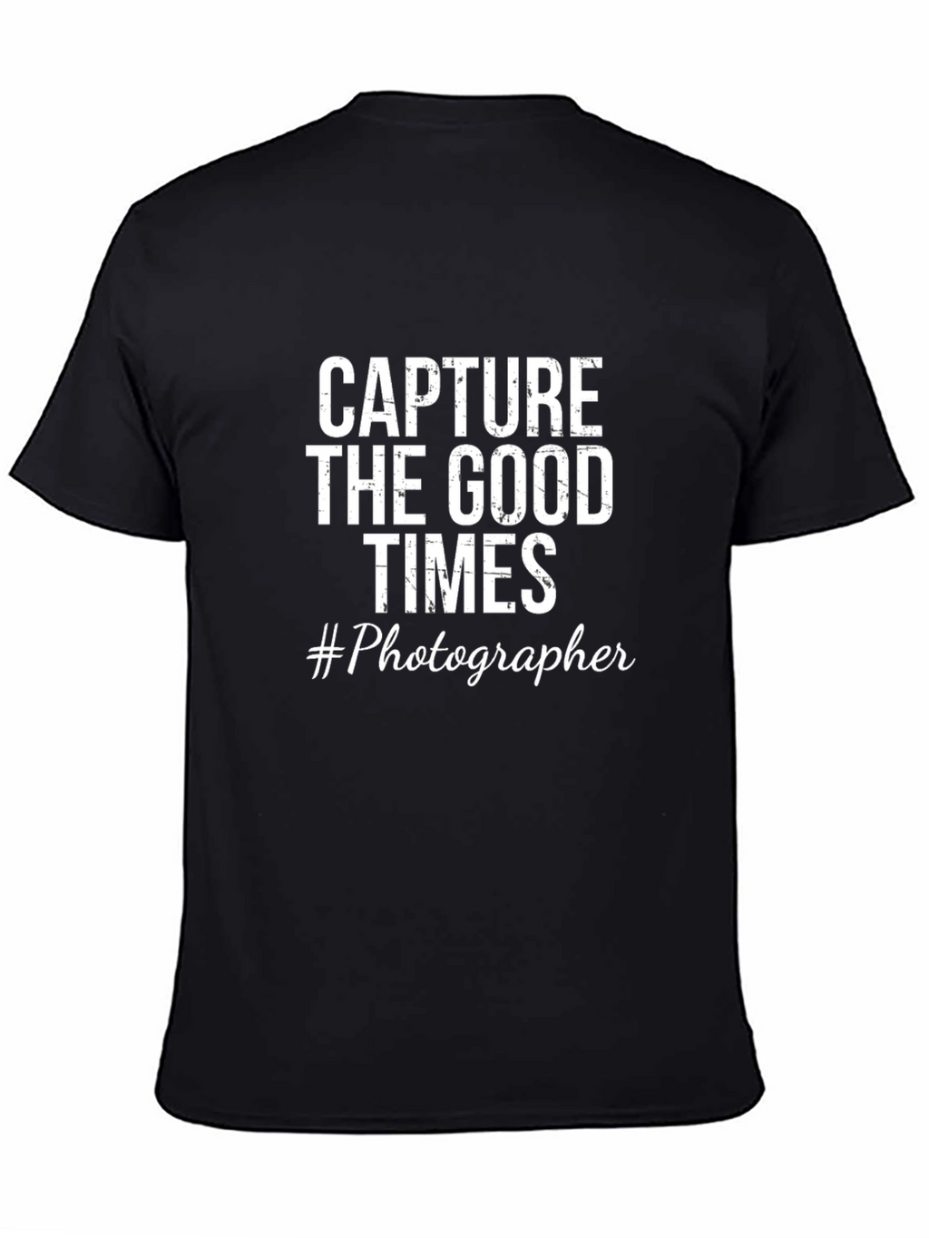 Capture the Good Times Photographer T-Shirt