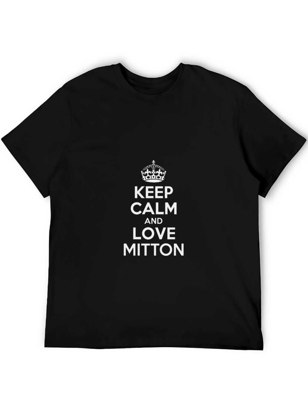 Keep Calm And Love Mitton T-Shirt