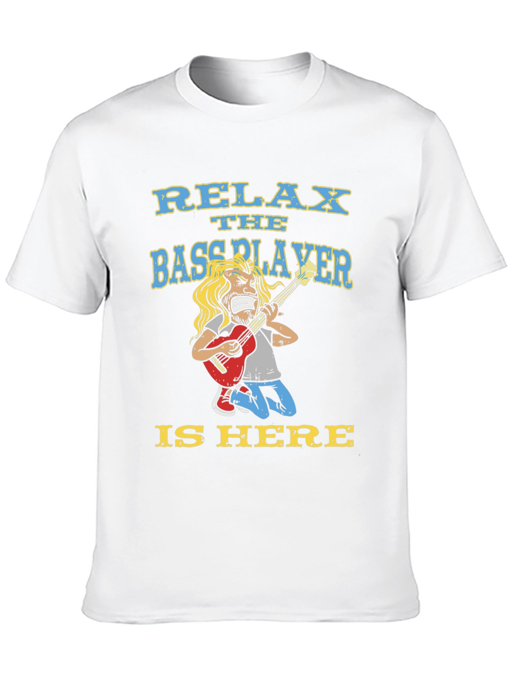 Relax Bassplayer Here T-Shirt Funny Music Tee