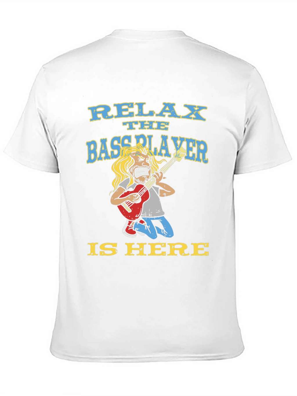 Relax Bassplayer Here T-Shirt Funny Music Tee