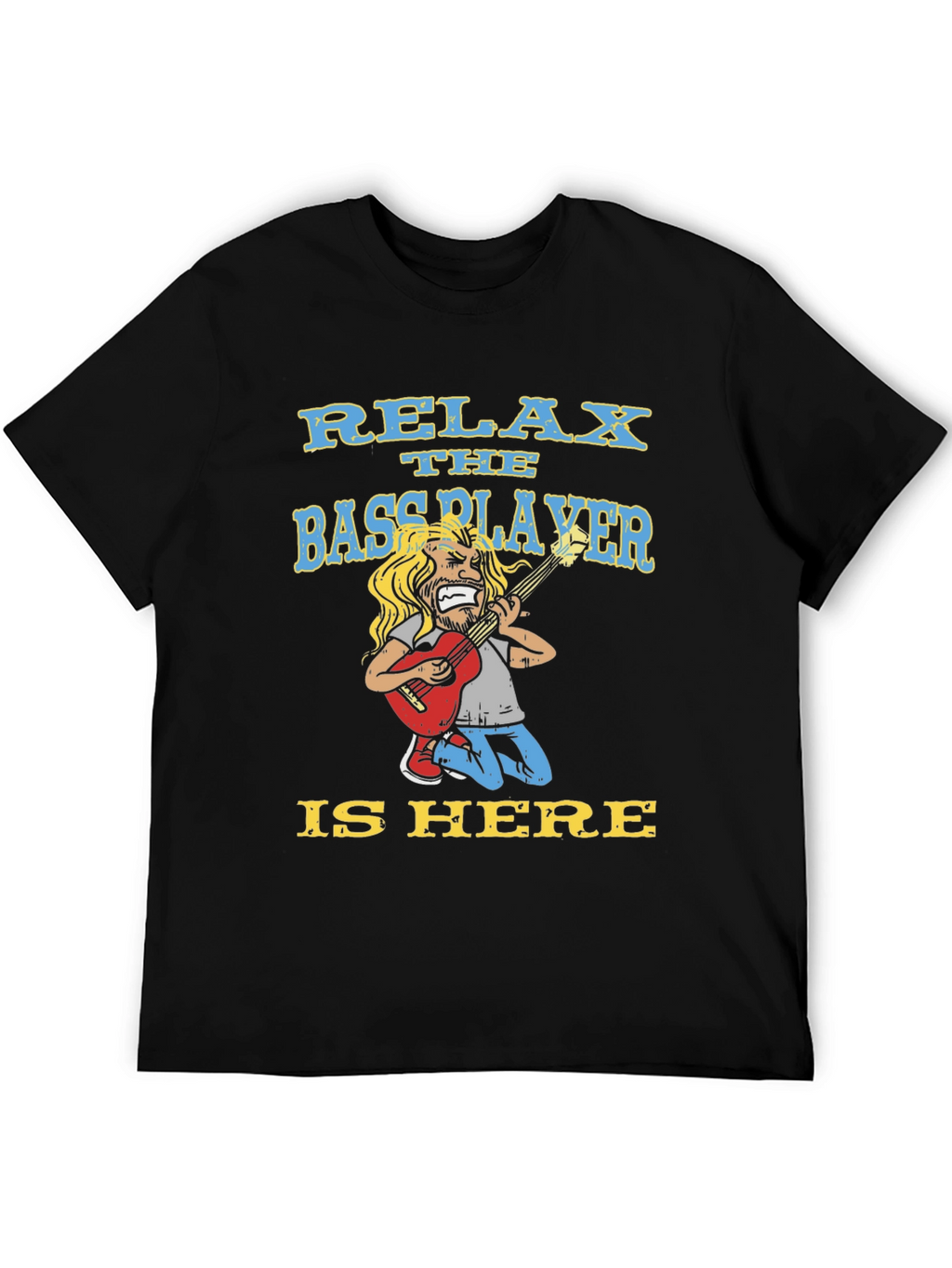 Relax Bassplayer Here T-Shirt Funny Music Tee