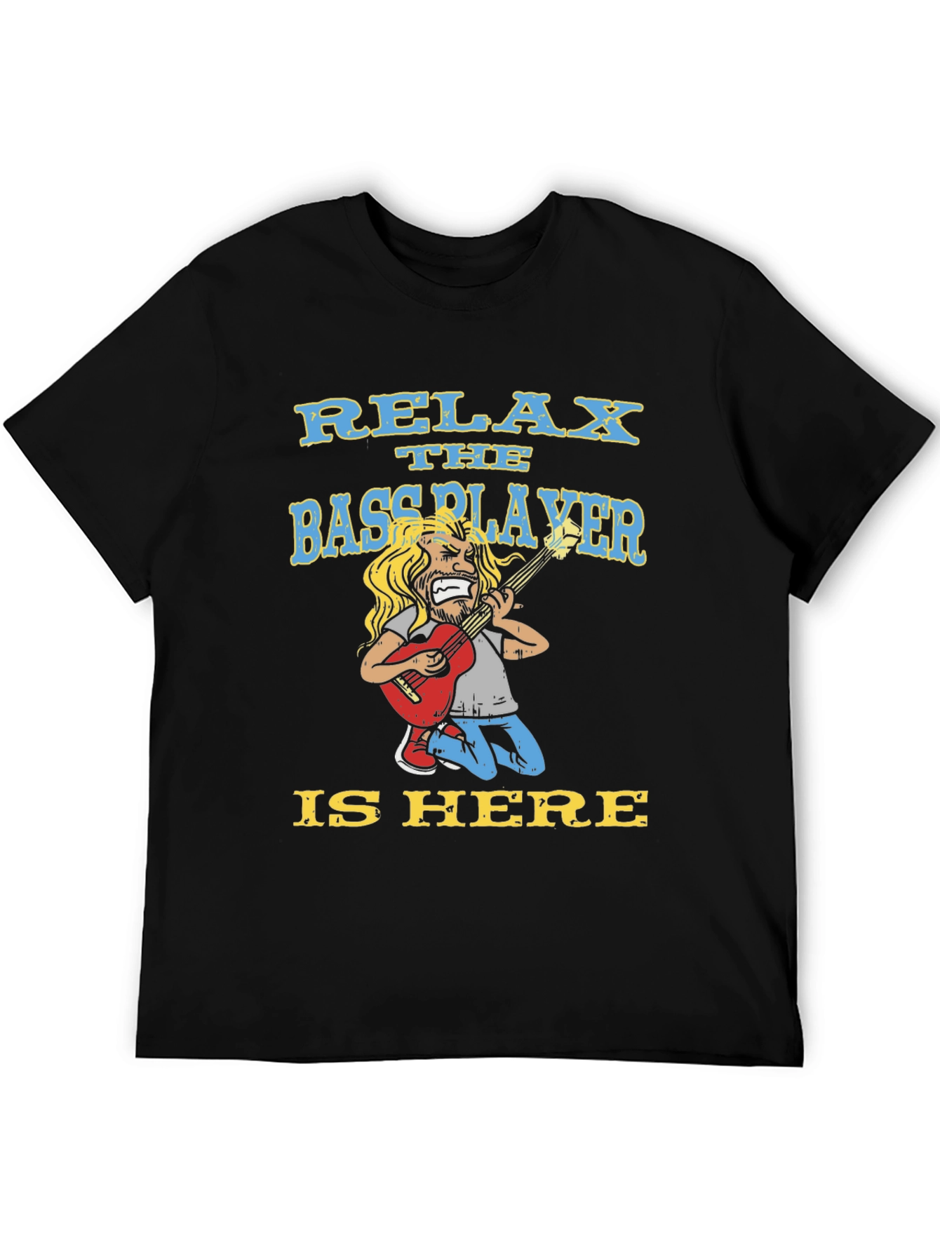 Relax Bassplayer Here T-Shirt Funny Music Tee