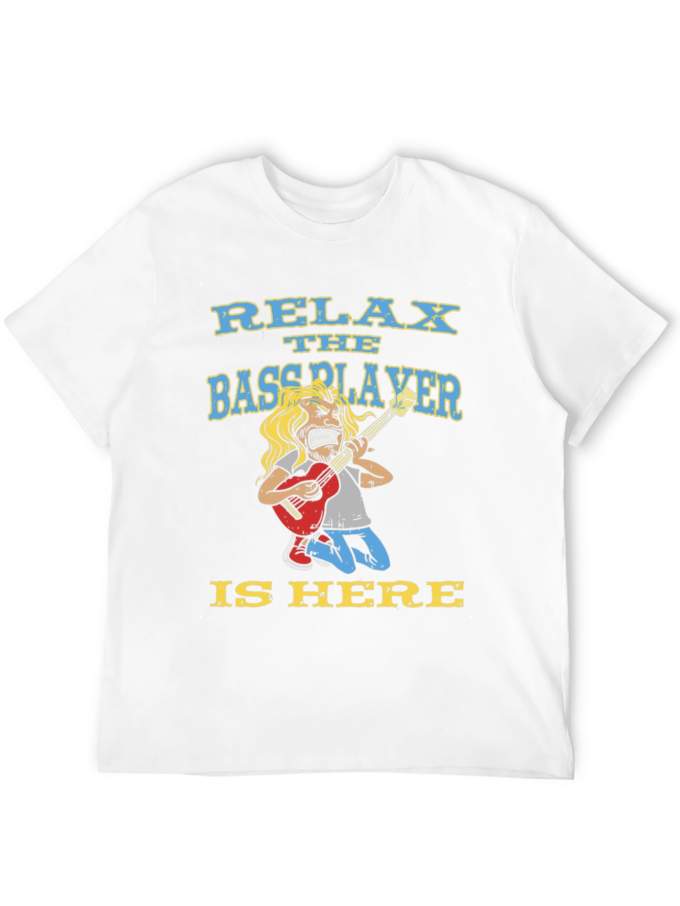 Relax Bassplayer Here T-Shirt Funny Music Tee