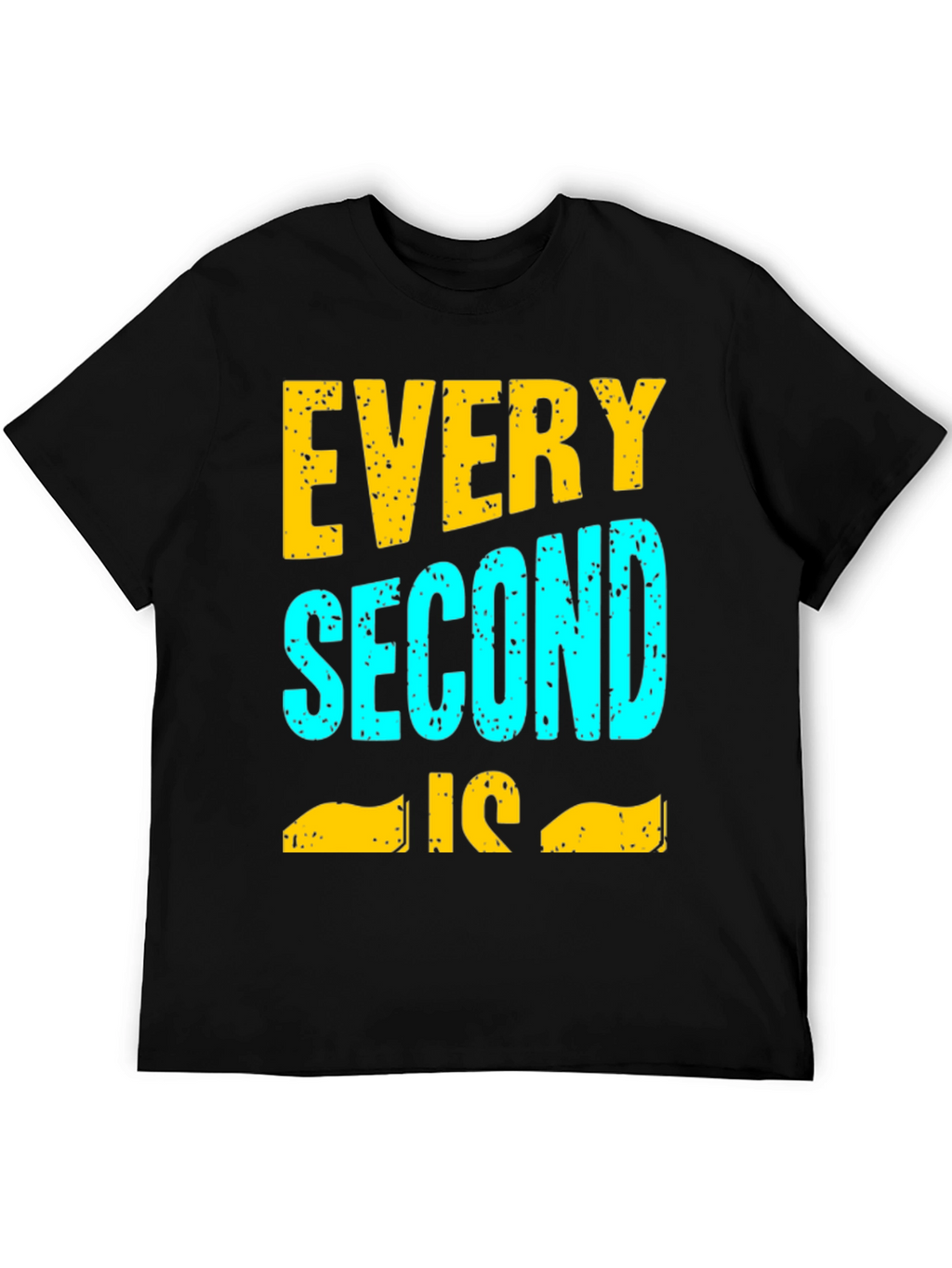 Every Second Is Time For T-Shirt