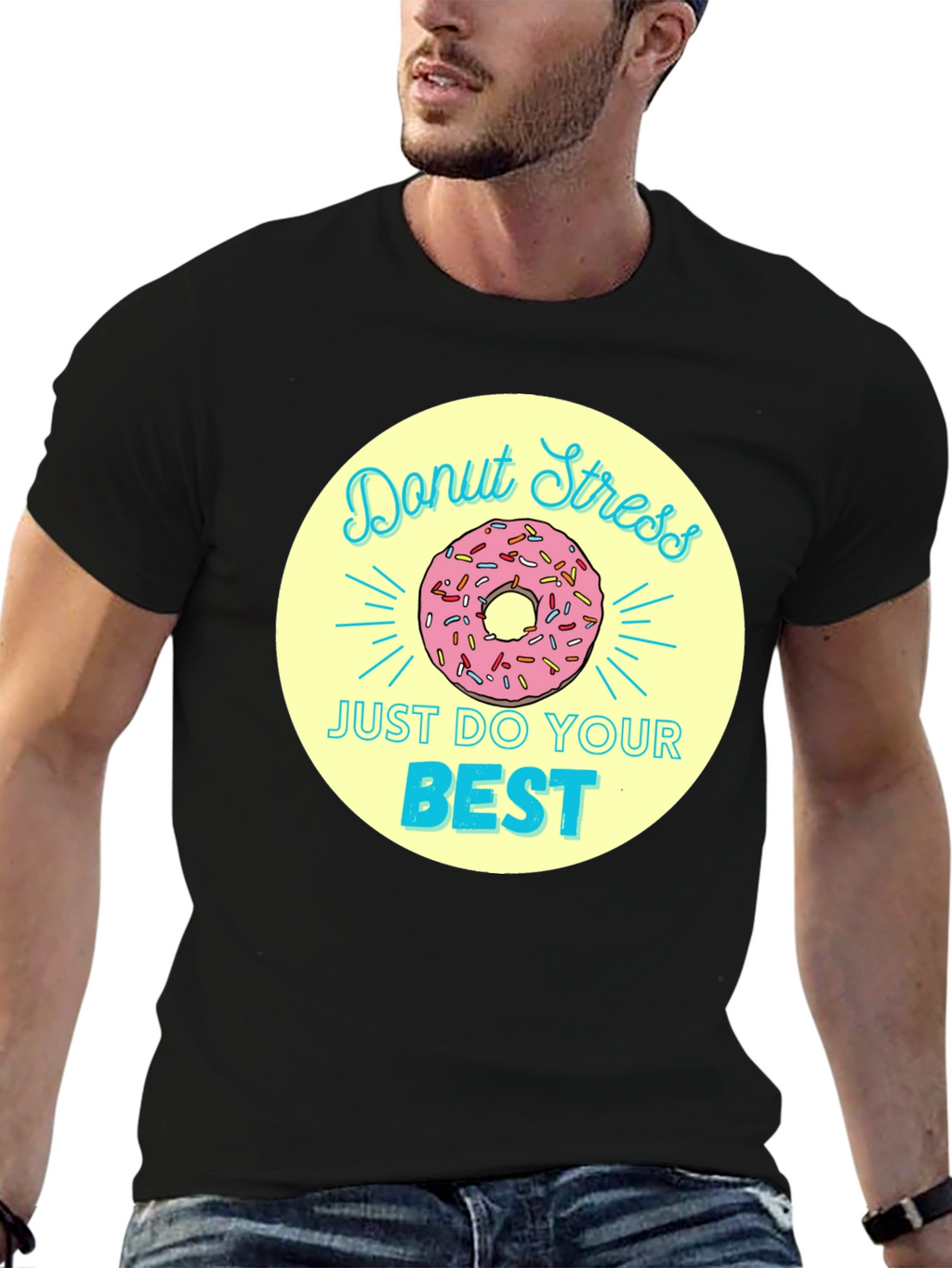 Donut Stress T-Shirt - Just Do Your Best!