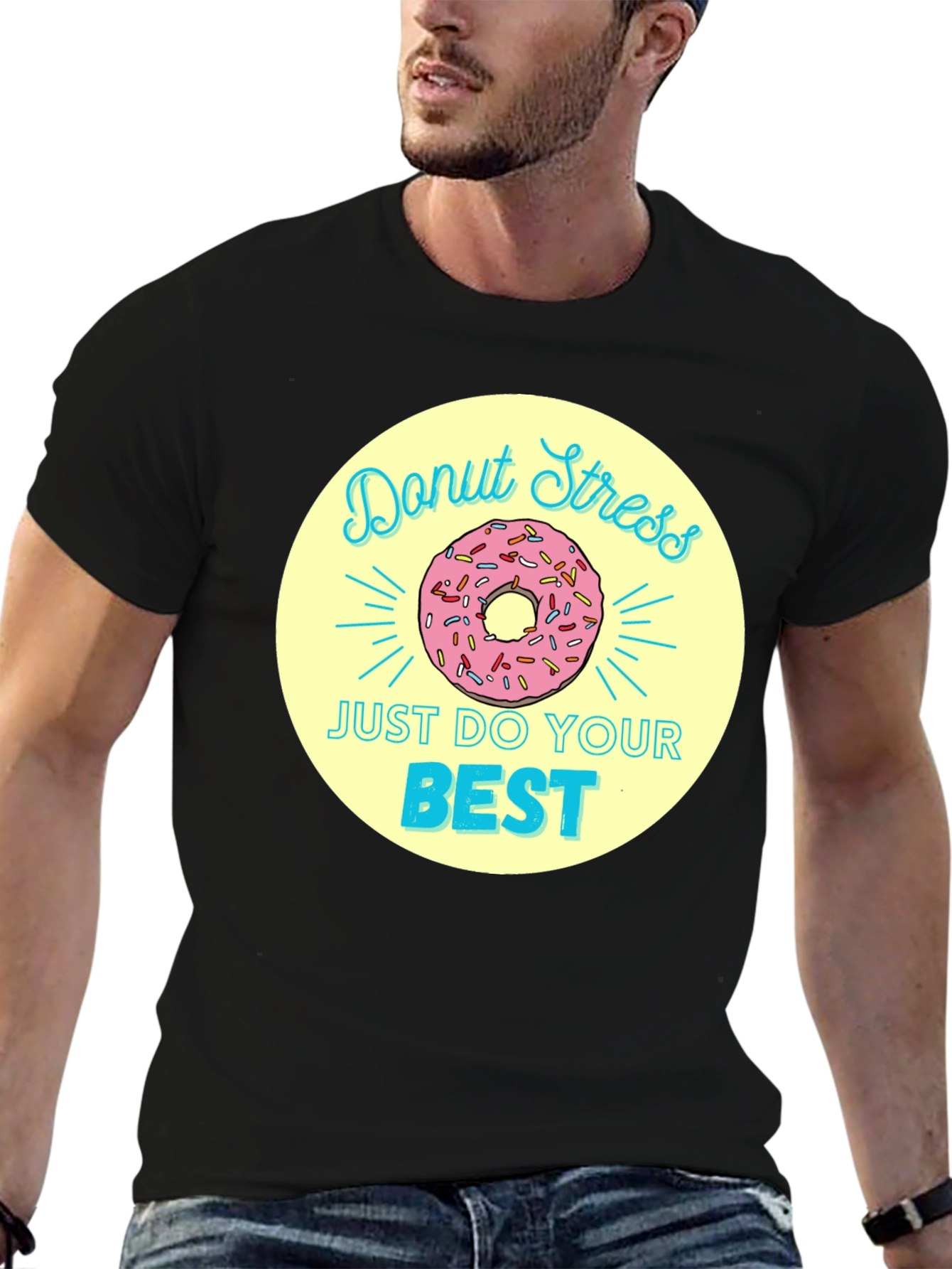 Donut Stress T-Shirt - Just Do Your Best!