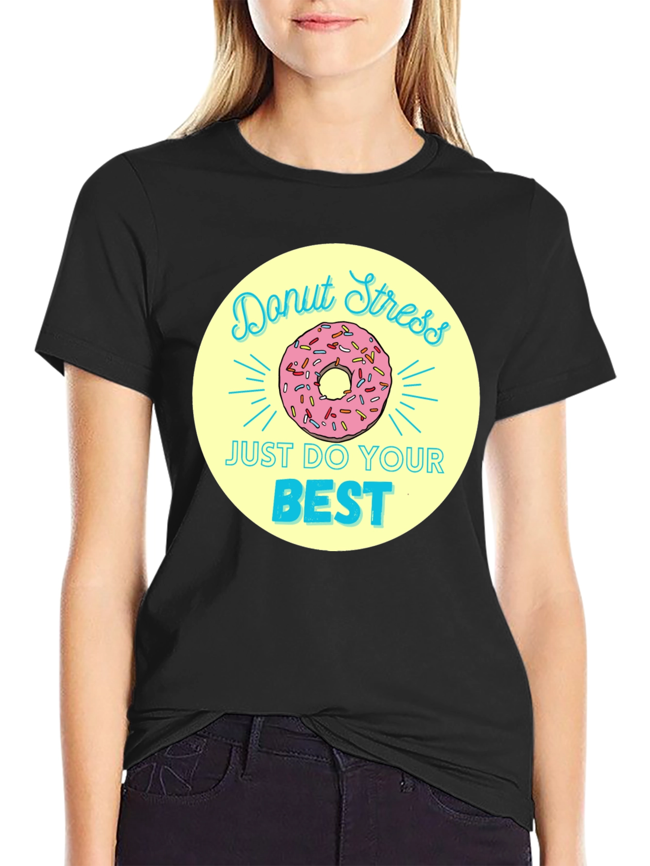 Donut Stress T-Shirt - Just Do Your Best!