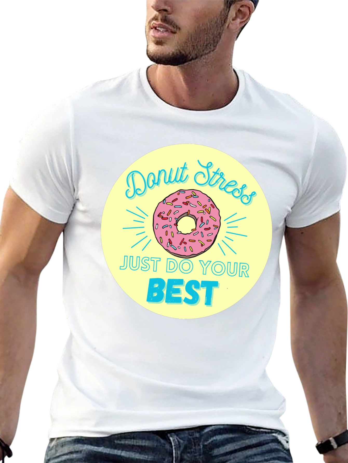 Donut Stress T-Shirt - Just Do Your Best!
