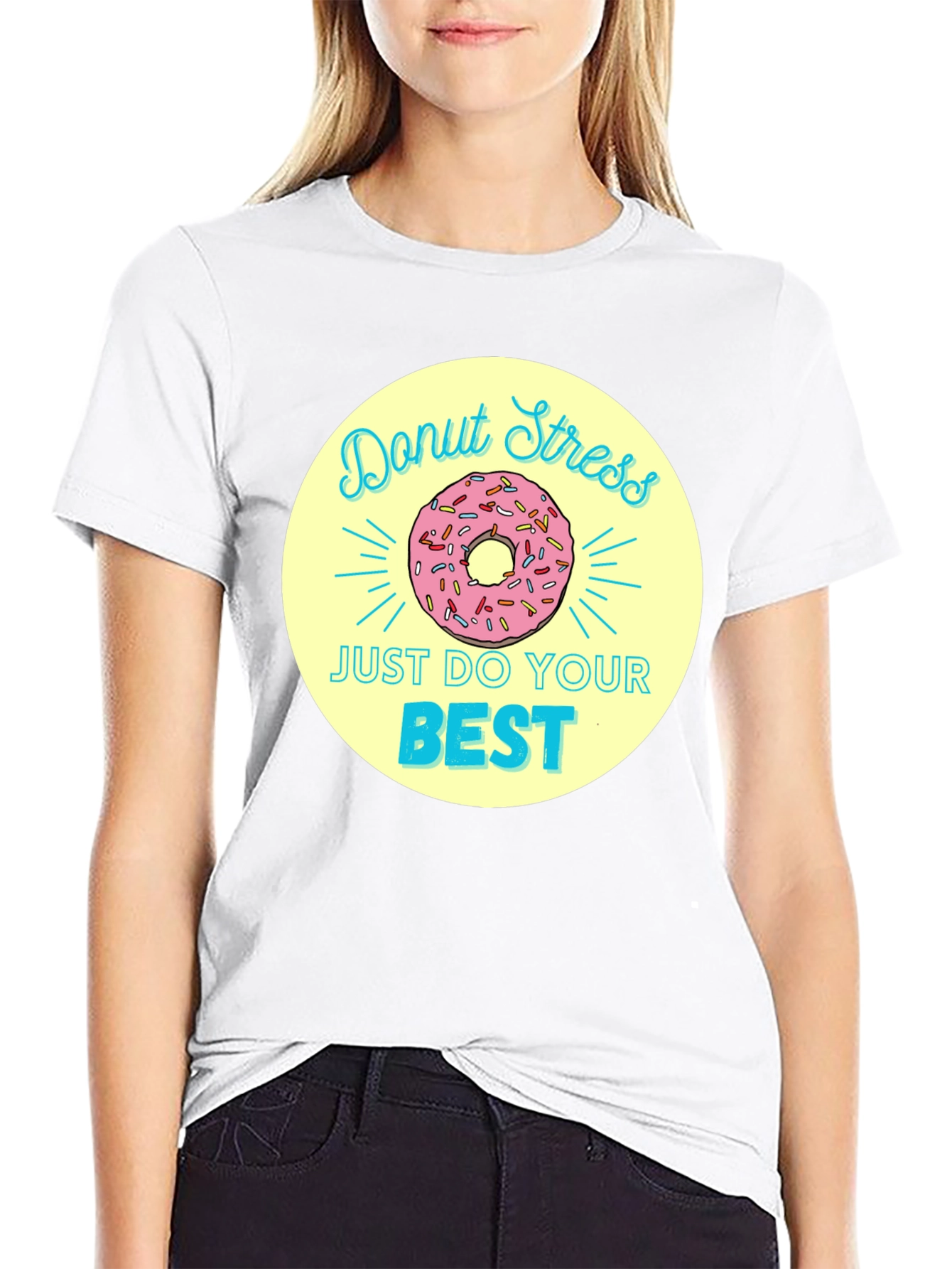 Donut Stress T-Shirt - Just Do Your Best!
