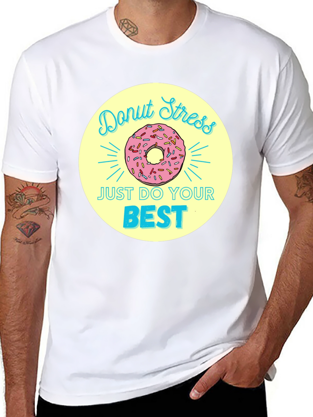 Donut Stress T-Shirt - Just Do Your Best!