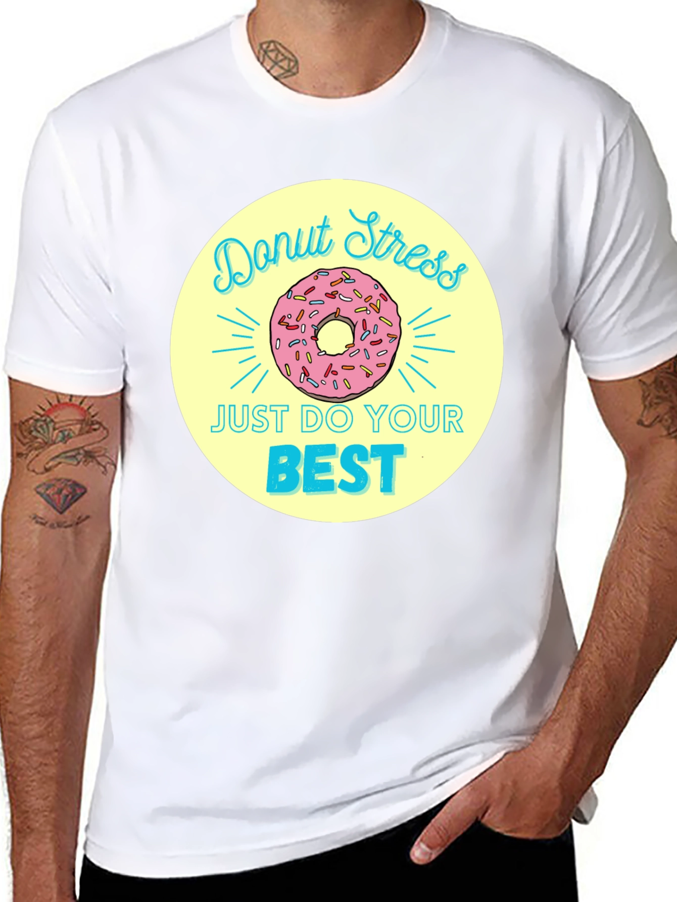 Donut Stress T-Shirt - Just Do Your Best!