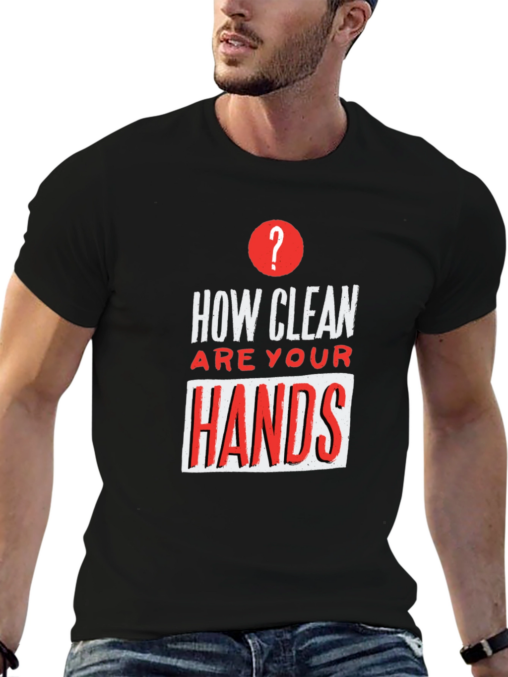 How Clean Are Your Hands? Graphic Tee