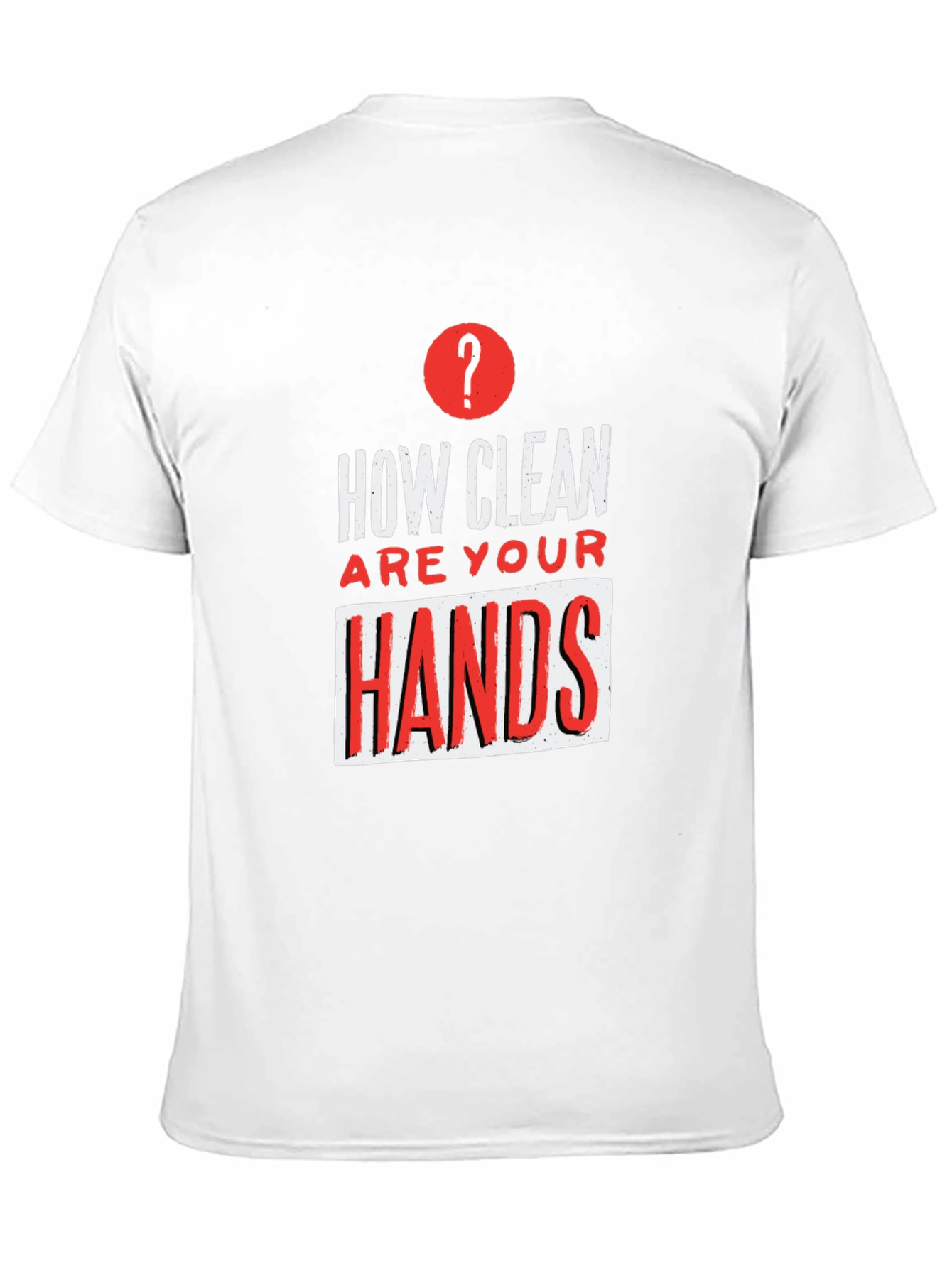 How Clean Are Your Hands? Graphic Tee