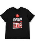 How Clean Are Your Hands? Graphic Tee