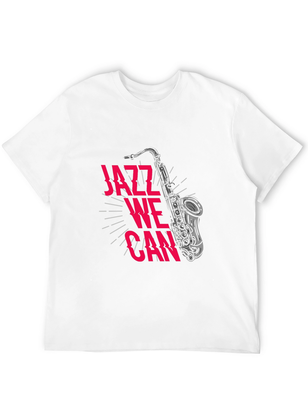 Jazz We Can T-Shirt - Music Lover Tee