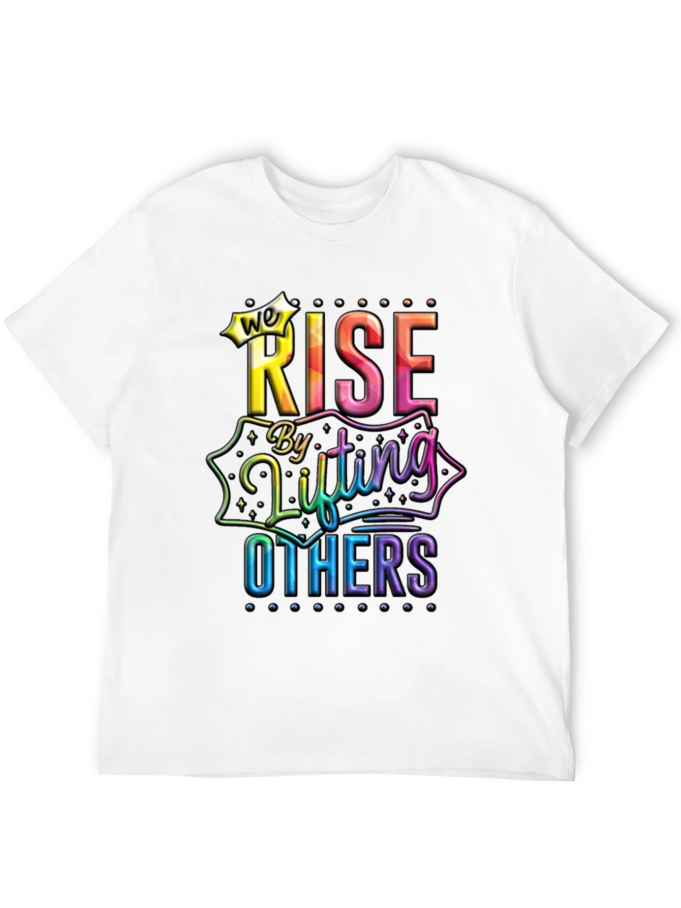 We Rise By Lifting Others Graphic Tee
