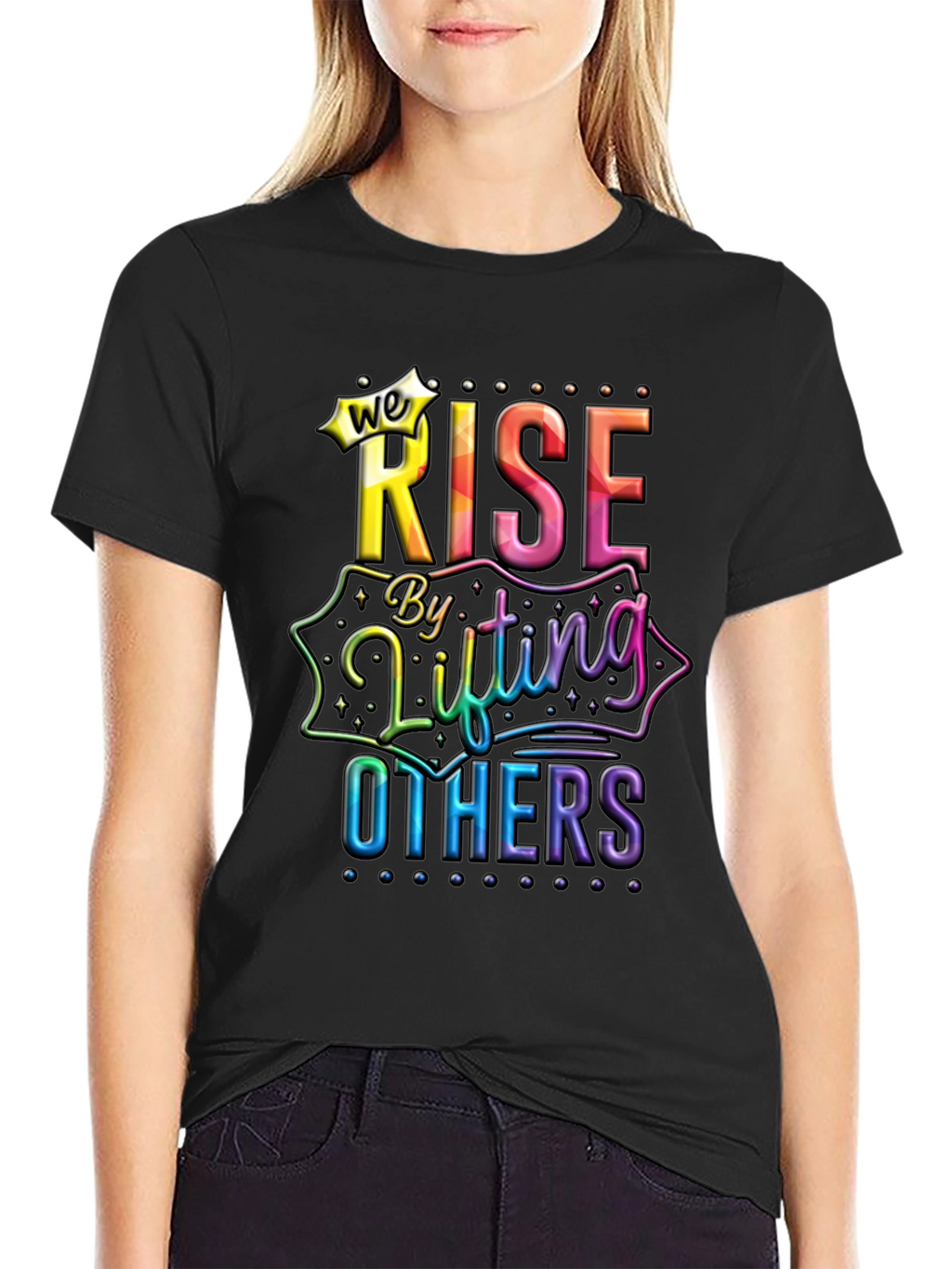 We Rise By Lifting Others Graphic Tee