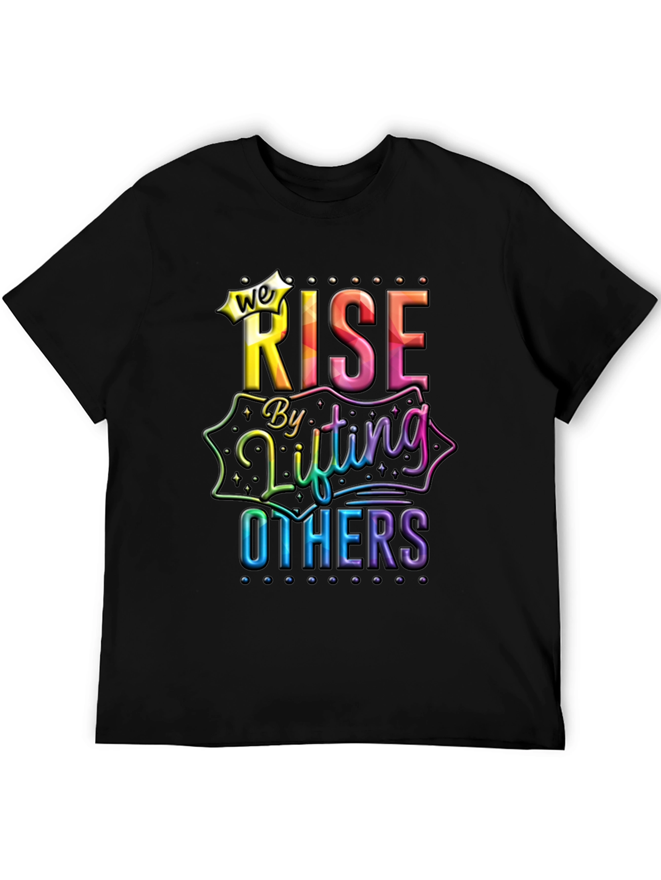 We Rise By Lifting Others Graphic Tee