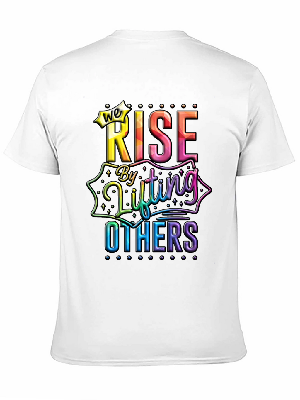 We Rise By Lifting Others Graphic Tee