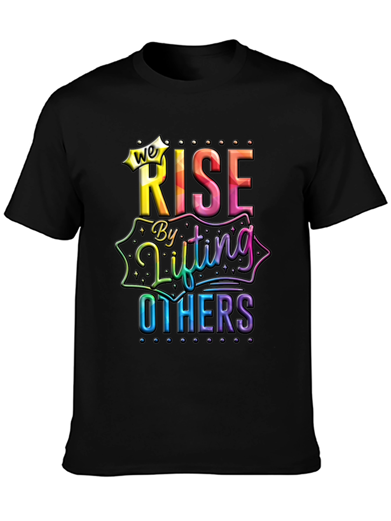 We Rise By Lifting Others Graphic Tee