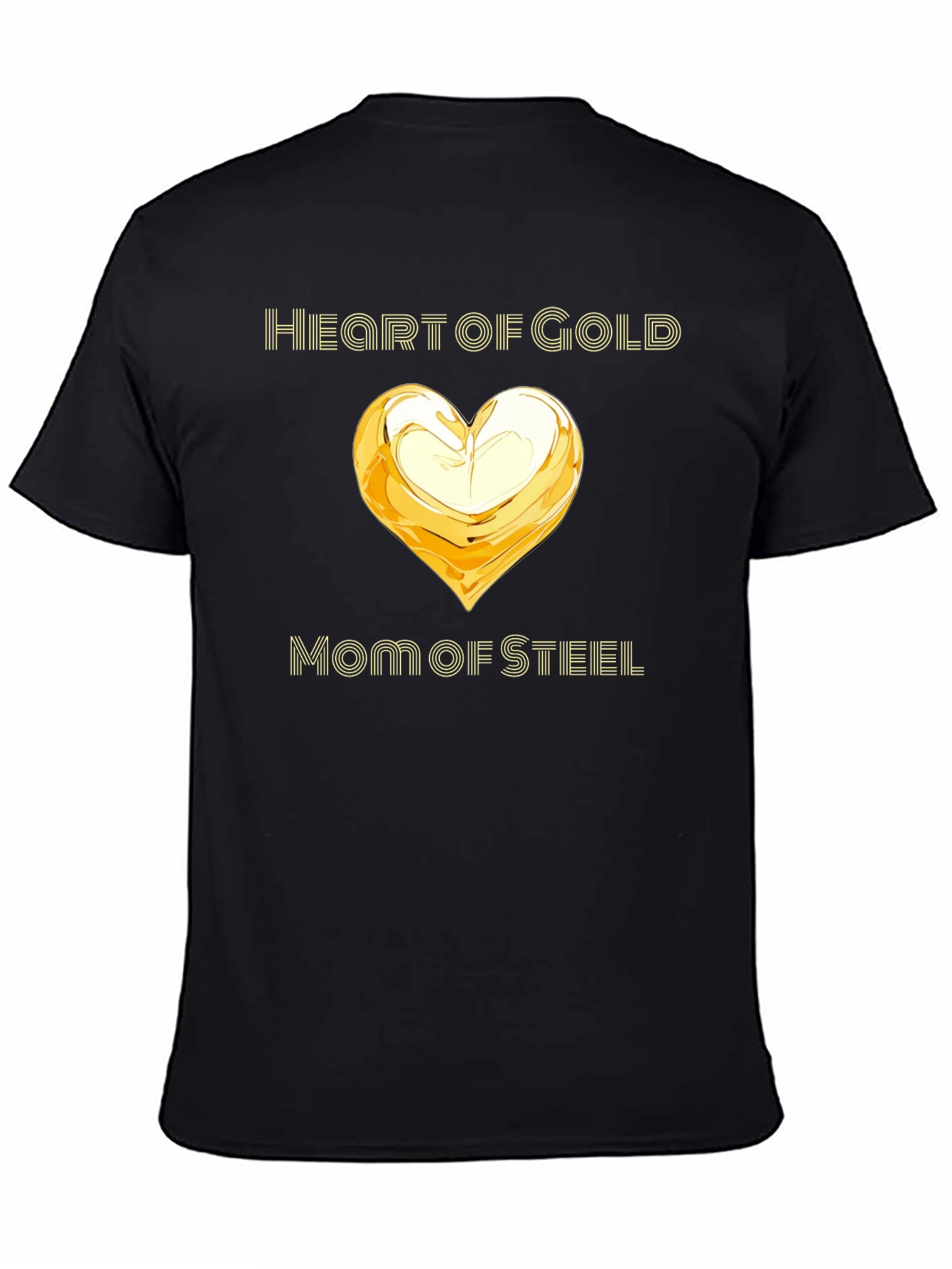 Heart of Gold Mom of Steel T-Shirt - Black