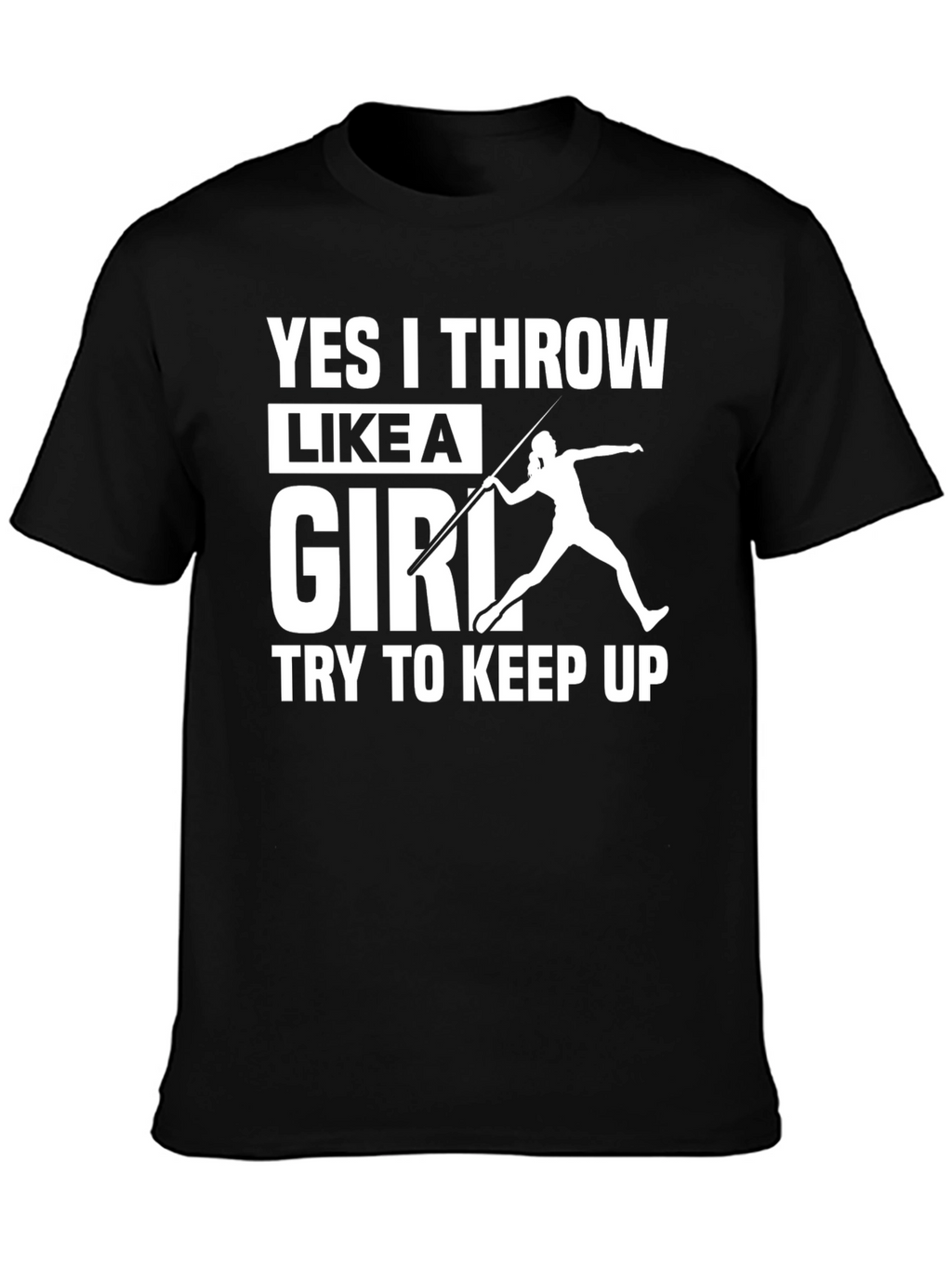Yes I Throw Like A Girl T-Shirt