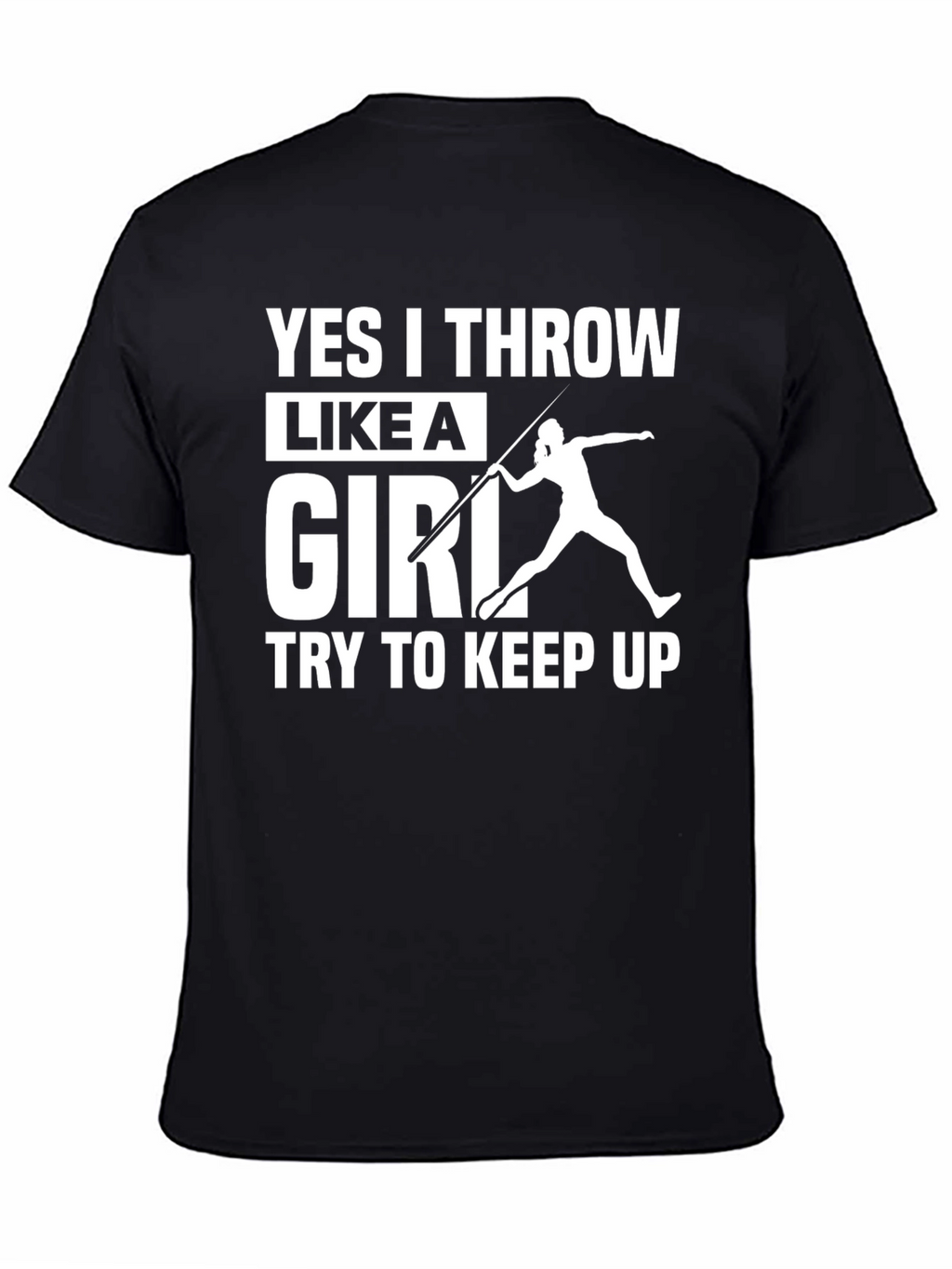 Yes I Throw Like A Girl T-Shirt