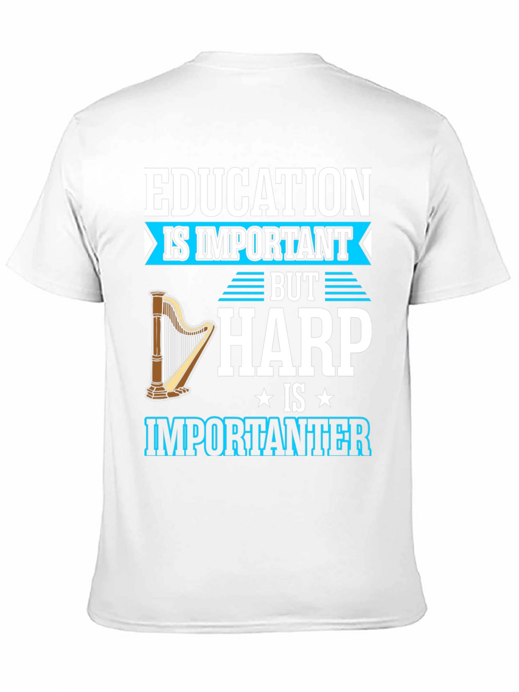Education Important Harp Importanter T-Shirt