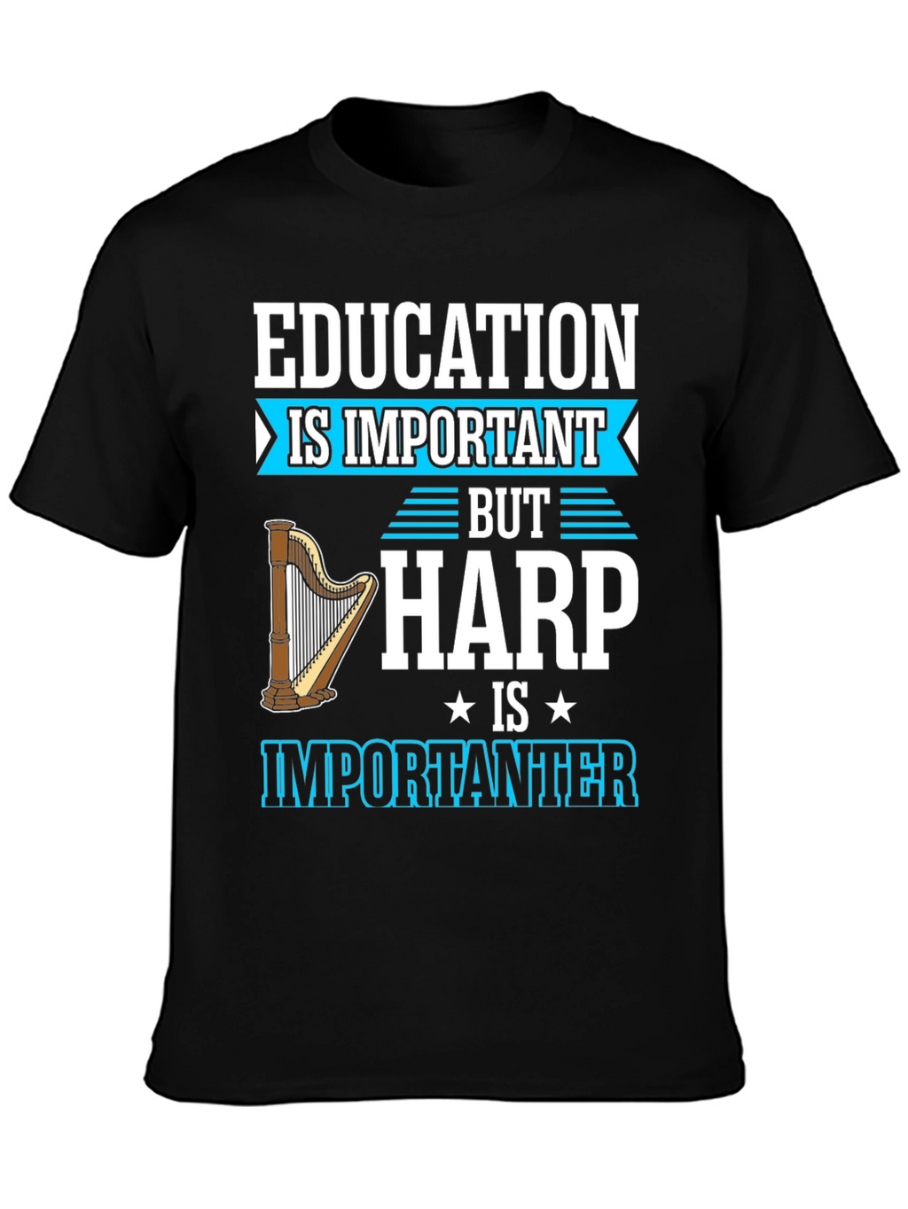 Education Important Harp Importanter T-Shirt