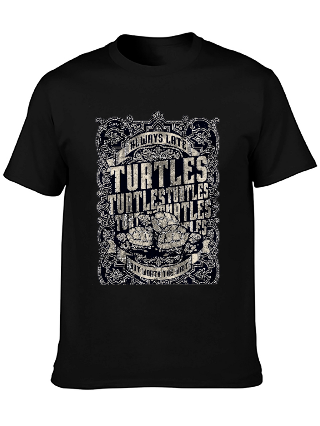 Always Late Turtles T-Shirt Funny Graphic Tee