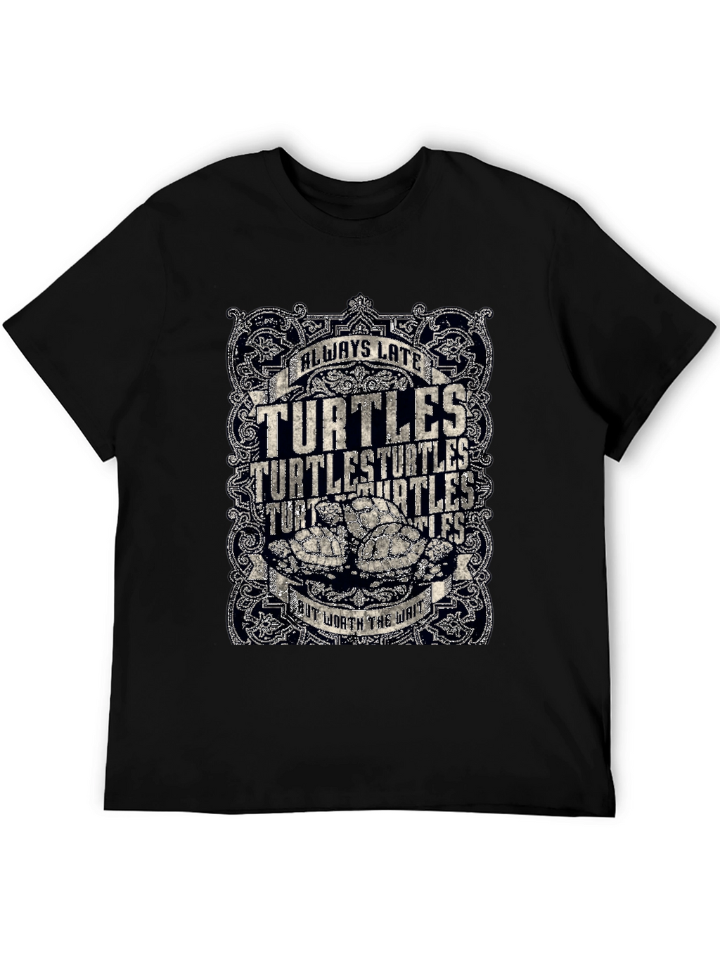 Always Late Turtles T-Shirt Funny Graphic Tee