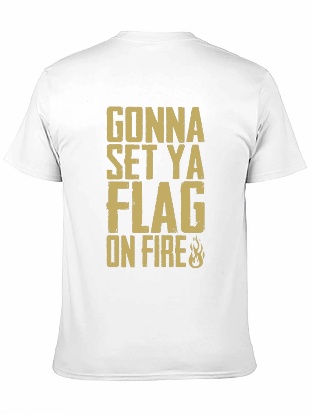 Gonna Set Ya Flag On Fire Graphic T-Shirt