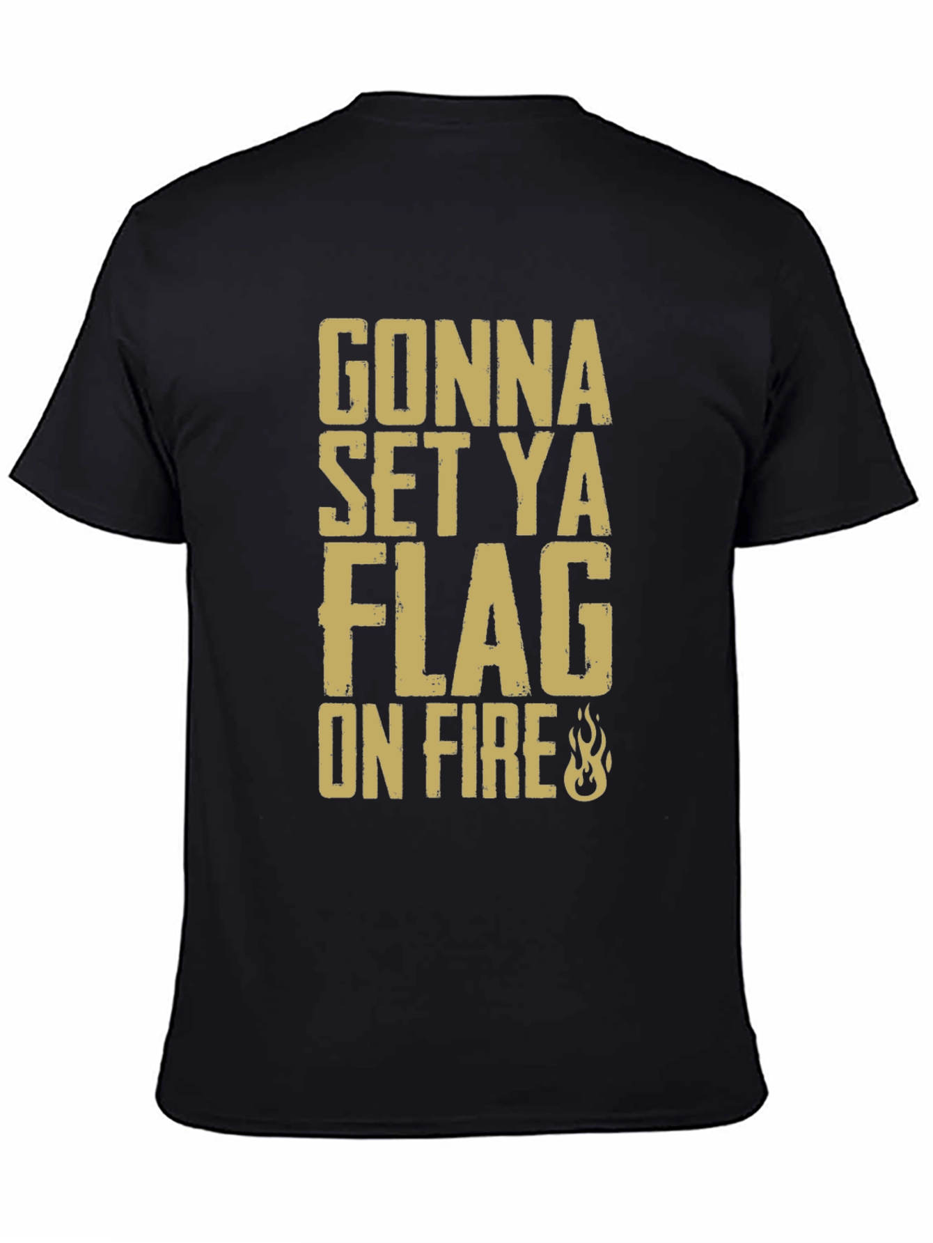 Gonna Set Ya Flag On Fire Graphic T-Shirt