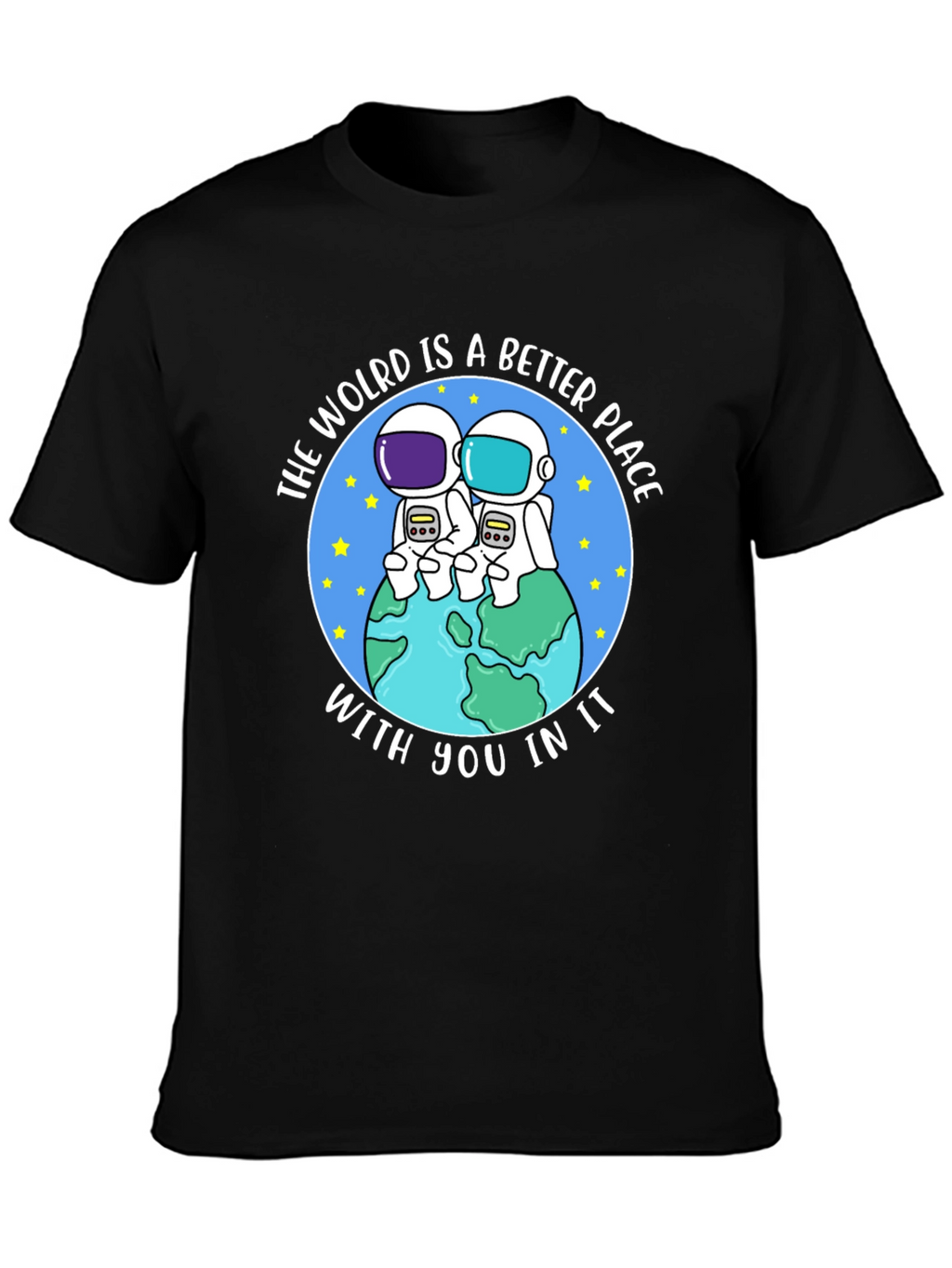 The World Is A Better Place Graphic T-Shirt