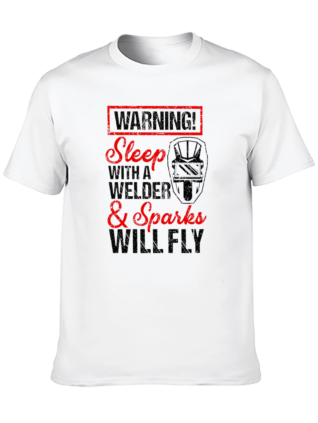 Warning Welder T-Shirt - Sparks Will Fly