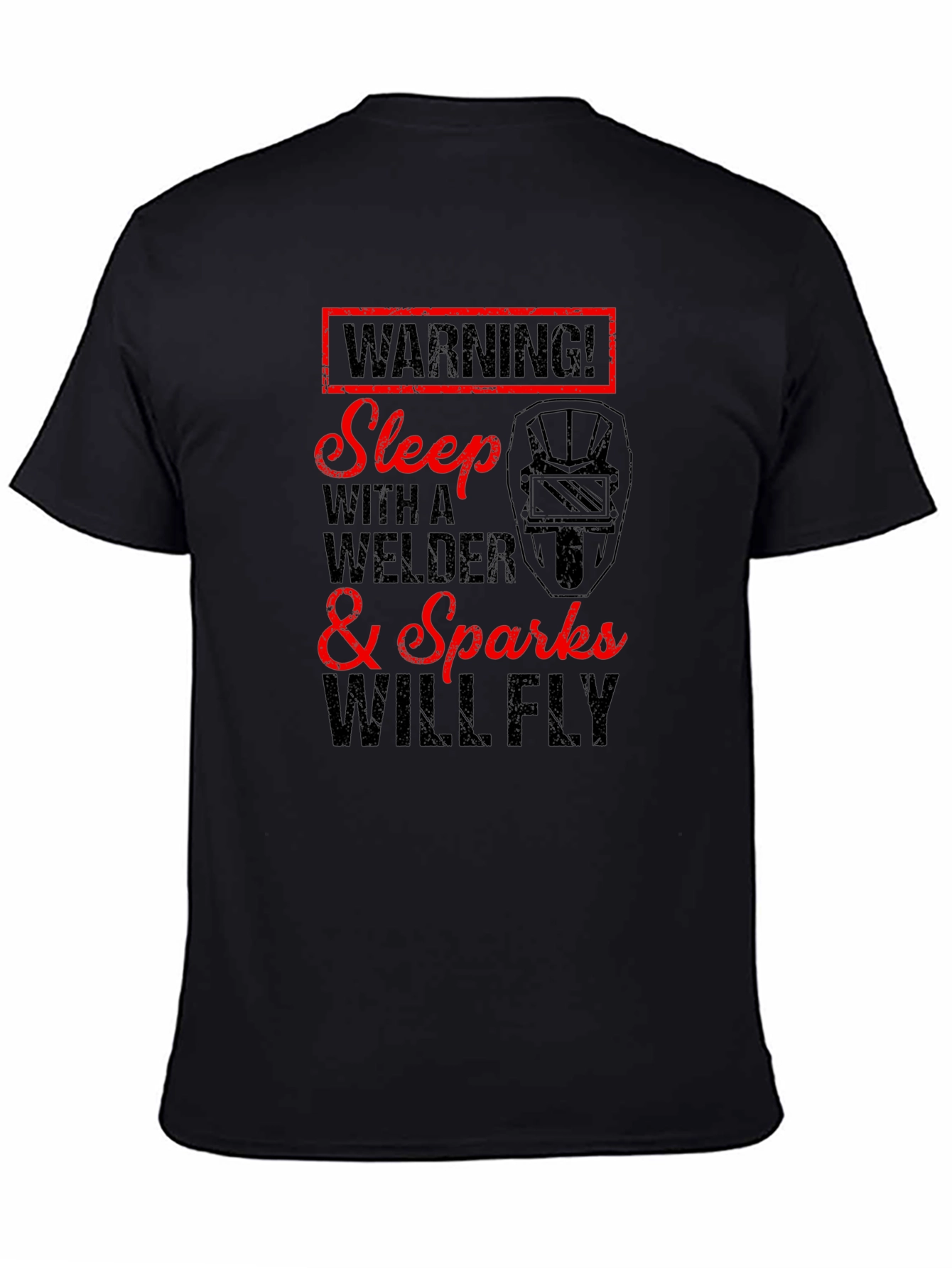 Warning Welder T-Shirt - Sparks Will Fly
