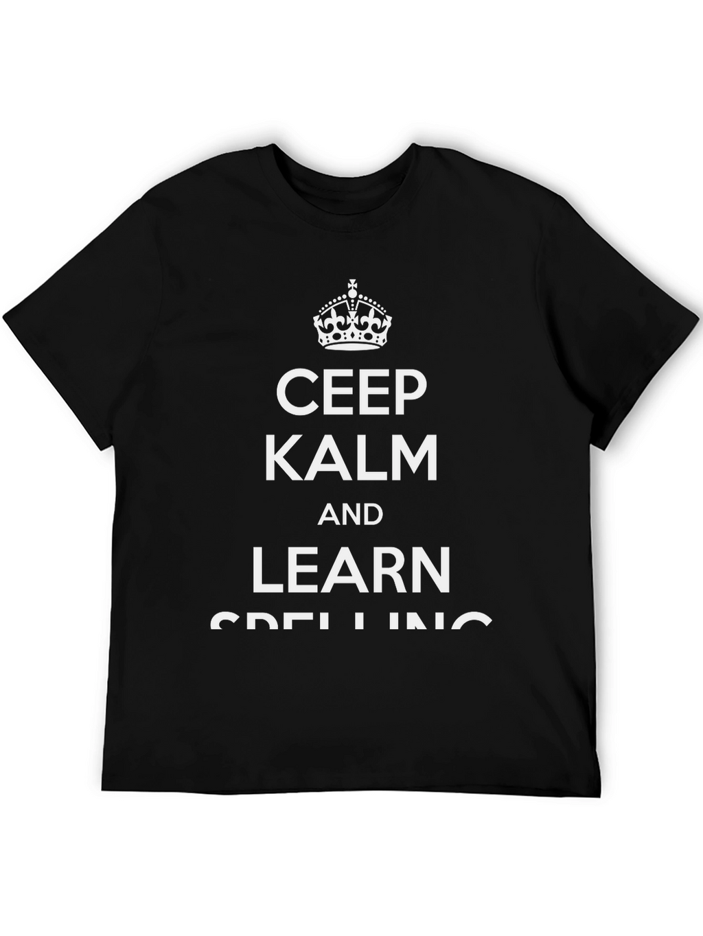 Keep Kalm Learn Spelling Black Graphic Tee