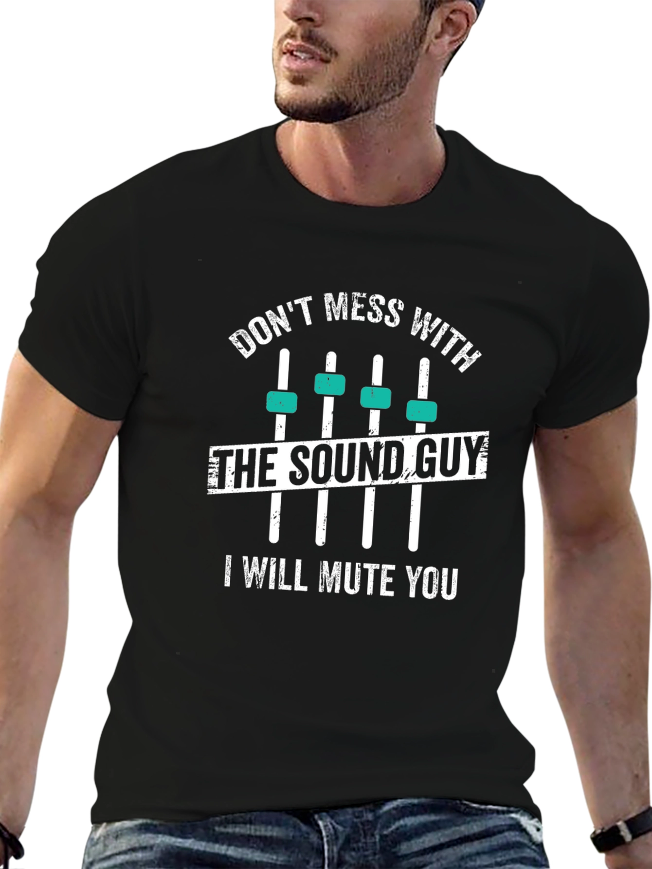 Dont Mess With The Sound Guy T-Shirt
