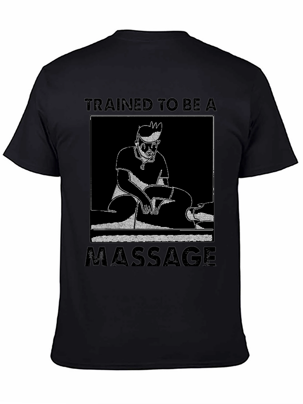 Trained To Be A Massage T-Shirt